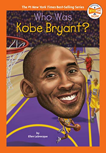 Who Was Kobe Bryant? (By: Gregory Copeland,Ellen Labrecque) cover