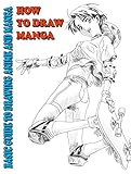 How To Draw Manga Basic Guide To Drawing Anime And Manga Learn To Draw Manga Book 1
