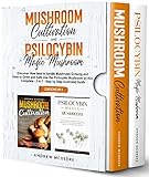 Mushroom Cultivation And Psilocybin Magic Mushroom 2 Books In 1