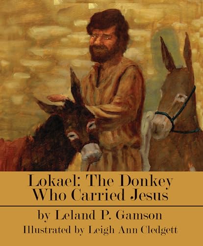 Lokael: The Donkey Who Carried Jesus book cover
