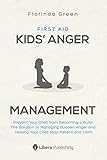 First Aid Kids Anger Management Prevent Your Child From Becoming A Bully The Solution To Managing Sudden Anger And Helping Your Child Stay Patient And Calm