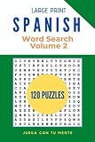 Large Print Spanish Word Search 120 Puzzles Volume 2 Learn Widely Used Words In Spanish That Will Make You Master The Language Word Search Volume