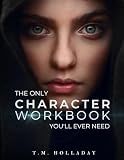 The Only Character Workbook Youll Ever Need Your New Character Bible Series Bibles For Writers