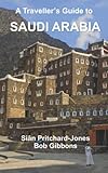 A Travellers Guide To Saudi Arabia Jeddah Riyadh Al Ula Madain Salih Hail Jubbah Al Jawf Tabuk Tayma Khaybar Taif Abha Najran Layla African And Middle Eastern Travel Guides