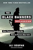 The Black Banners Declassified How Torture Derailed The War On Terror After 911 Declassified Edition