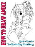 How To Draw Anime Basic Guide To Drawing Clothing How To Draw Anime And Manga Like A Pro Book 8
