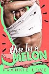 One in a Melon (The Way To A Man's Heart)