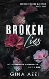 Broken Lies: An Angsty Hollywood Romance (Second Chance Chicago Series Book 1)
