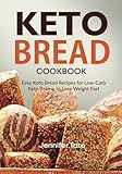 Keto Bread Cookbook Easy Keto Bread Recipes For Lowcarb Keto Baking To Lose Weight Fast Black White Interior