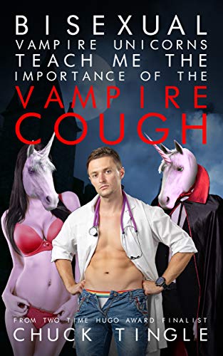 Bisexual Vampire Unicorns Teach Me The Importance Of The Vampire Cough cover