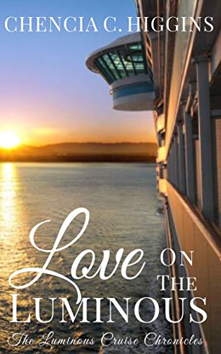 Love On The Luminous (By: Chencia C. Higgins) cover