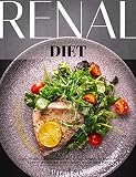 Renal Diet Cookbook Easy Healthy Low Potassium And Sodium Recipes To Improve Kidney Function And Avoid Dialysis 30day Meal Plan