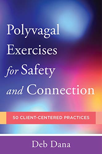 Polyvagal Exercises for Safety and Connection (By: Deb Dana) cover