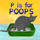 P Is For Poops A Rhyming Abc Childrens Book About Pooping Animals