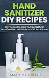 Hand Sanitizer Diy Easy Recipes To Make Your Own Natural Hand Sanitizers And Disinfectant Wipes At Home Homemade Hand Sanitizer Doityourself Kills Germs Viruses Bacteria Alcoholbased