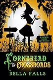 Cornbread Crossroads A Southern Charms Cozy Mystery Book 6