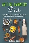 Anti-Inflammatory Diet: Essential Meals that Heal. No-Hassle Recipes to Reduce Inflammation (Ultimate Health Book 2)