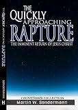 The Quickly Approaching Rapture The Imminent Return Of Jesus Christ