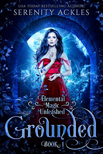 Grounded (Elemental Magic Unleashed Book 1)