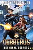 Terminal Secrets An Intergalactic Space Opera Adventure Cerberus Book 2