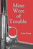 Mine Were Of Trouble A Nationalist Account Of The Spanish Civil War Peter Kemp War Trilogy Book 1
