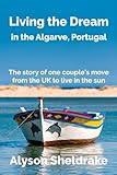 Living the Dream – in the Algarve, Portugal