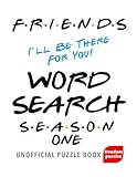Friends Word Search Season 1 Find Over 750 Words From The Best Tv Show Of All Time As You Search For The Characters Drama And Fun We All Love In This Unofficial Puzzle Book