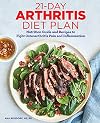 21-Day Arthritis Diet Plan: Nutrition Guide and Recipes to Fight Osteoarthritis Pain and Inflammation