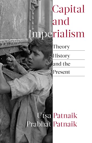 Capital and Imperialism:Theory,History,and the Present