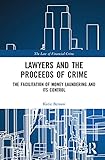 Lawyers And The Proceeds Of Crime The Facilitation Of Money Laundering And Its Control The Law Of Financial Crime