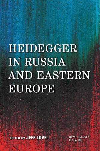 Heidegger in Russia and Eastern Europe (By: Jeff Love) cover
