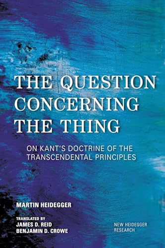 The Question Concerning the Thing (By: Martin Heidegger,James D. Reid,Benjamin D. Crowe) cover
