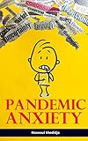Pandemic Anxiety And Social Distancing The Psychology Of Mental Health To Find Opportunity In The Crisis And Cope With The Pandemic Stress And Anxiety Of Quarantine