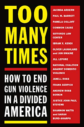 Too Many Times: How to End Gun Violence in a Divided America book cover