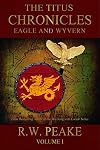 The Titus Chronicles: Eagle and Wyvern