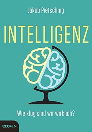 Intelligenz und ihre Entwicklung Jakob Pietschnig