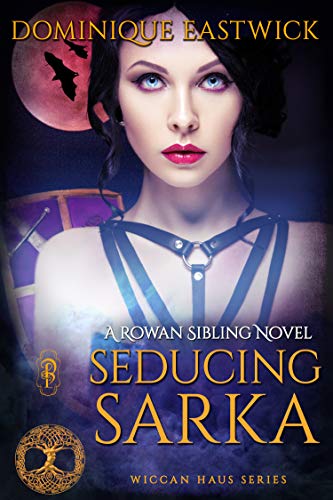 Seducing Sarka (By: Dominique Eastwick) cover