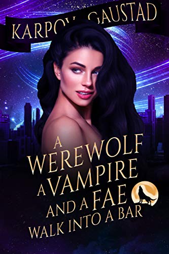 A Werewolf, A Vampire, and A Fae Walk Into A Bar cover