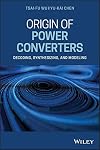 Origin of Power Converters: Decoding, Synthesizing, and Modeling
