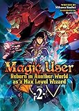 Magic User Reborn In Another World As A Max Level Wizard Light Novel Vol 2