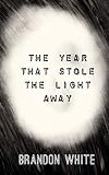 The Year That Stole the Light Away