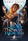 Luna Rising Book 1 Of The Luna Rising Series A Paranormal Shifter Romance Series