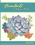 Succulent Coloring Book A Unique Adult Coloring Book Of Succulents For Relaxation And Mindfulness