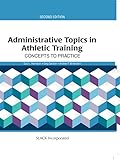 Administrative Topics In Athletic Training Concepts To Practice Second Edition