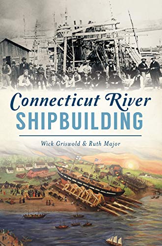 Connecticut River Shipbuilding book cover