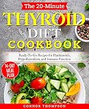 Thyroid Diet The 20minute Thyroid Diet Cookbook Readytogo Recipes For Hashimotos Hypothyroidism Immune Function Immune System Health Book 3