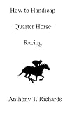 How To Handicap Quarter Horse Racing
