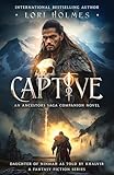 Captive Daughter Of Ninmah As Told By Khalvir A Fantasy Romance Series The Ancestors Saga Book 3