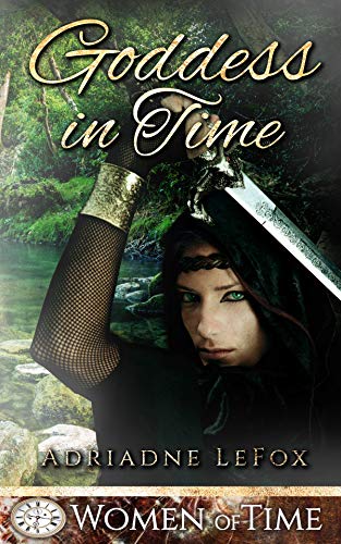 Goddess in Time (By: Adriadne LeFox) cover