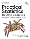Practical Statistics for Data Scientists: 50 Essential Concepts Using R and Python